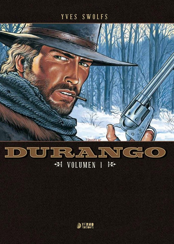 Durango Vol 01, de Yves Swolfs. Editorial YERMO EDICIONES, tapa blanda, edición 1 en español