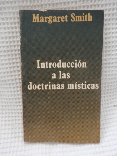 Introduccion A Las Doctrinas Misticas. Margaret Smith