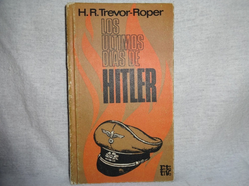 Los Últimos Días De Hitler H. R. Trevor - Roper Imb