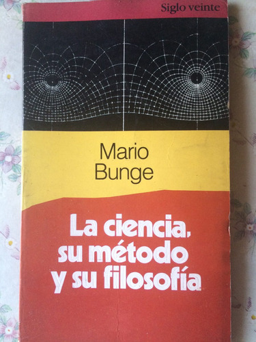 Bunge Mario La Ciencia Y Su Filosofía 