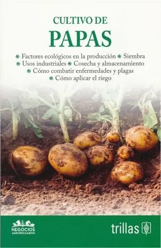 comprar Cultivo De Papas Serie Negocios Agropecuarios Ed Trillas