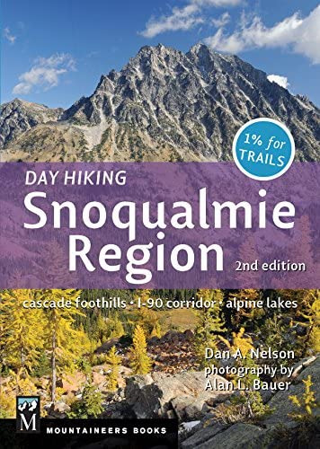 Day Hiking Snoqualmie Region: Cascade Foothills * I90 Corridor * Alpine Lakes, 2nd Edition, De Nelson, Dan. Editorial Mountaineers Books, Tapa Blanda En Inglés