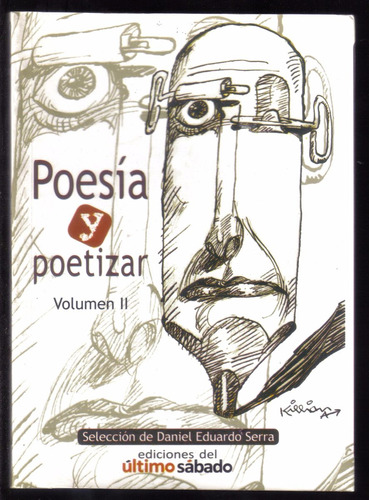 Poesía Y Poetizar Vol. 2. Selección De Daniel Eduardo Serra