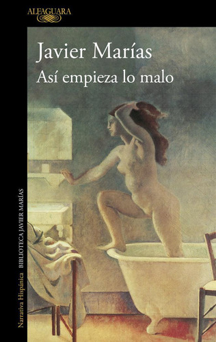 Libro: Así Empieza Lo Malo. Marías, Javier. Alfaguara