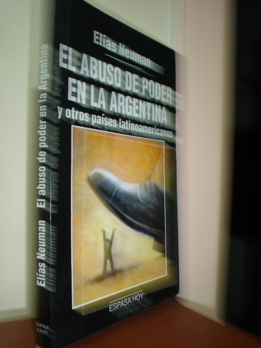 El Abuso De Poder En La Argentina  Neuman Akko (s)