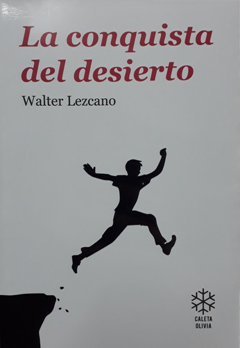 La Conquista Del Desierto - Walter Lezcano