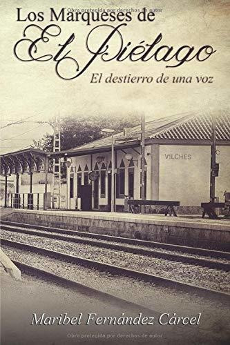 Los Marqueses De El Pielago: El Destierro De Una Voz: Volume
