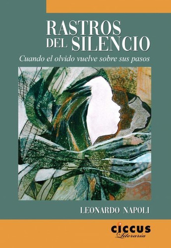 RASTROS DEL SILENCIO, de Leonardo Napoli. Editorial CICCUS, tapa blanda en español, 2022