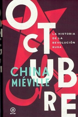 Octubre. La Historia De La Revolucion Rusa - China Mieville