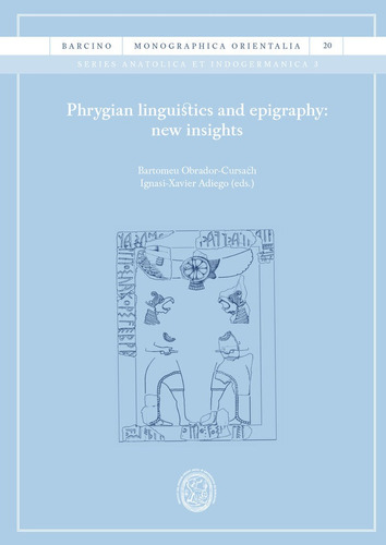 Libro Phrygian Linguistics And Epigraphy: New Insights - ...