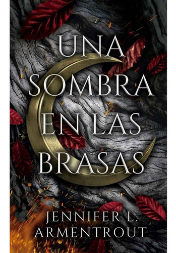 Una Sombra En Las Brasas (sangre Y Cenizas 04) - Jennifer L.