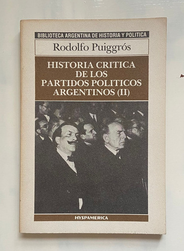 Puiggrós Historia Crítica De Partidos Políticos Argentinos 2