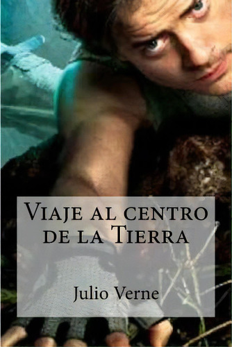 Viaje Al Centro De La Tierra, De Edibooks. Editorial Createspace, Tapa Blanda En Español