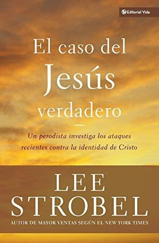 Libro : El Caso Del Jesus Verdadero Un Periodista Investiga