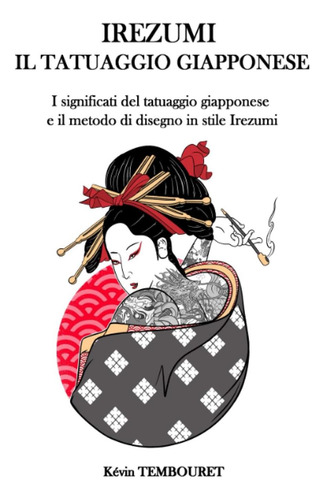 Libro: Irezumi, El Tatuaje Significativo Del Tatuaje Y El