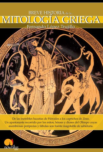 Breve Historia De La Mitologia Griega F Lopez Tru