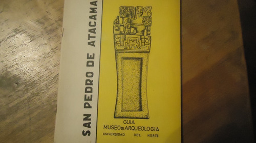 San Pedro De Atacama Guia Museo Arqueología U Del Norte 