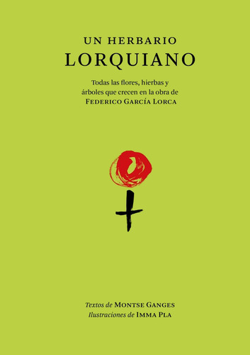 Un Herbario Lorquiano: Todas Las Flores, Hierbas Y Árboles Que Crecen En La Obra De Federico García Lorca, De Ganges, Montse., Vol. 1. Editorial Folioscopio, Tapa Blanda En Español, 2024