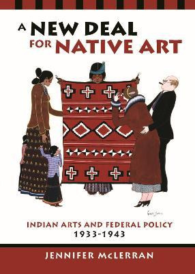 Libro A New Deal For Native Art : Indian Arts And Federal...