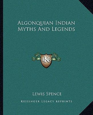 Libro Algonquian Indian Myths And Legends - Lewis Spence