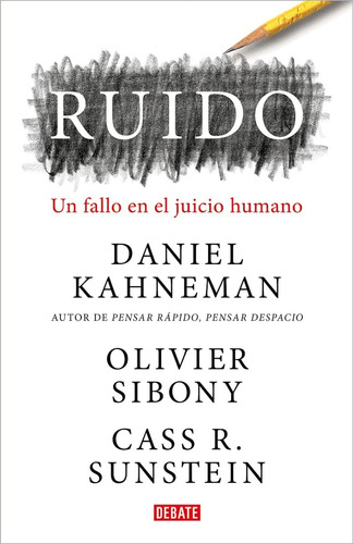 Ruido Un Fallo En El Juicio Humano / Kahneman (envíos)