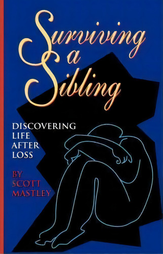 Surviving A Sibling, De Scott Mastley. Editorial Mastley Performance Group Inc, Tapa Blanda En Inglés