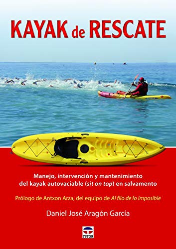 Kayak De Rescate: Manejo Intervencion Y Mantenimiento Del Ka