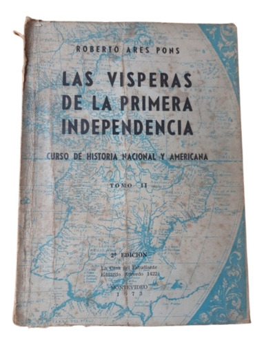 Las Vísperas De La 1er Independencia Tomo 2 / R. Ares Pons