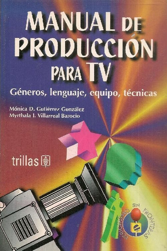 Libro Manual De Produccion Para Tv De Monica D Gutierrez Gon