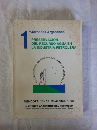 Preservación Del Recurso Agua En La Industria Petrolera