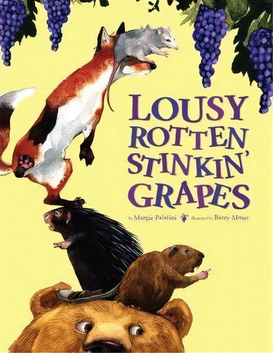 Lousy Rotten Stinkin' Grapes, De Margie Palatini. Editorial Simon & Schuster En Inglés
