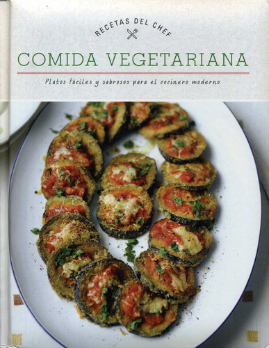 Recetas Del Chef: Vegetariana, de Varios autores. Serie Recetas Del Chef: Cocción Lenta Editorial Parragon Book, tapa dura en español, 2017