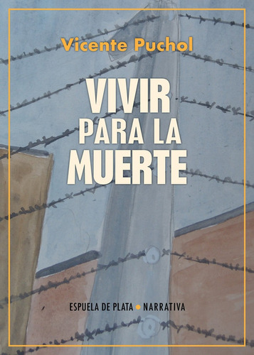 Vivir Para La Muerte, De Puchol, Vicente. Editorial Ediciones Espuela De Plata, Tapa Blanda En Español