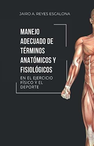 Manejo Adecuado De Terminos Anatomicos Y Fisiologicos En El