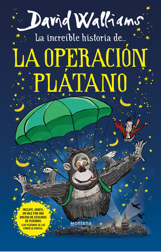 La increíble historia de... la Operación Plátano, de Walliams, David. Serie Middle Grade Editorial Montena, tapa dura en español, 2022