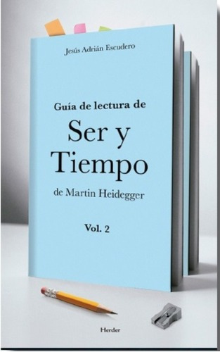Guía De Lectura De Ser Y Tiempo De Martin Heidegger. Vol 2 