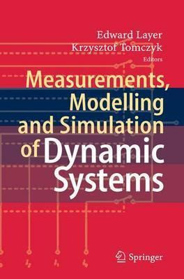 Measurements, Modelling And Simulation Of Dynamic Systems...