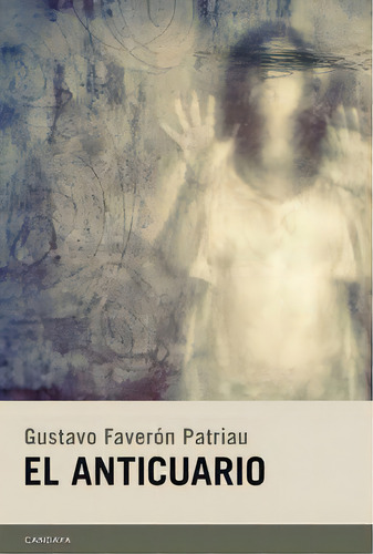 El Anticuario, De Faverón Patriau, Gustavo. Editorial Candaya Sl, Tapa Blanda En Español