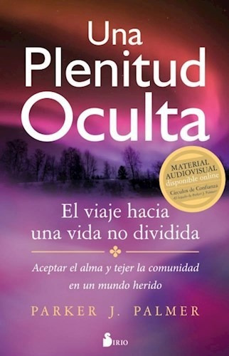 Libro Una Plenitud Oculta De Parker J. Palmer