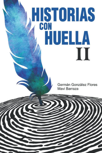 Libro: Historias Con Huella Ii: Honor A Quiéen Merece... (sp