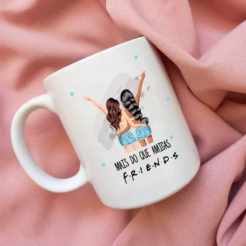 Caneca Mais Que Amigas Friends