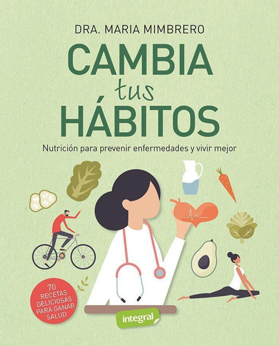 Libro: Cambia Tus Habitos. Mimbrero Guillamon, Maria. Rba In