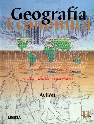 Geografía Económica, De Ayllón Torres, Teresa. Editorial Limusa, Tapa Blanda En Español