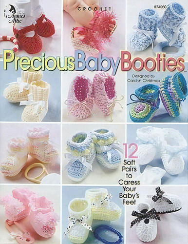 Precious Baby Booties: 12 Soft Pairs To Caress Your Baby's Feet, De Deborah Hamburg., Vol. 1. Editorial Annies Attic, Tapa Blanda En Inglés