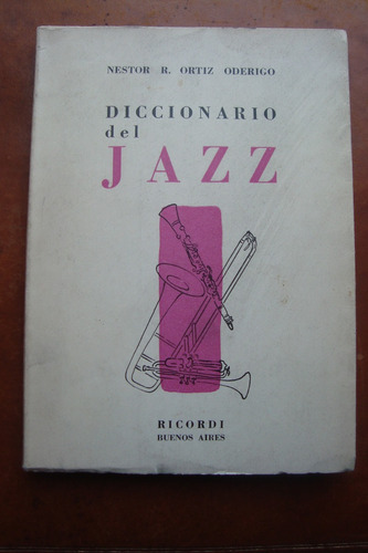 Diccionario Del Jazz Nestor Ortiz Oderigo Caba/v.lopez/lanus