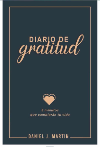 Diario De Gratitud: 5 Minutos Que Cambiarán Tu Vida.