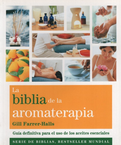 La Biblia De La Aromaterapia - Guia Definitiva Para El Uso 