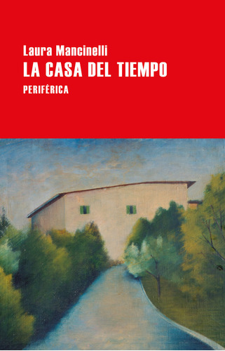 La Casa Del Tiempo - Mancinelli, Laura