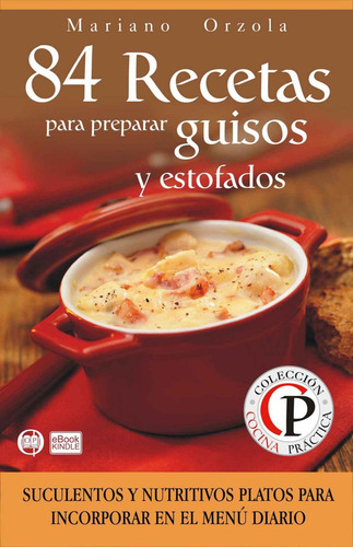 84 Recetas Para Preparar Guisos Y Estofados - Mariano Orzola