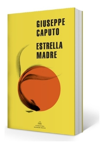 Libro Estrella Madre - Giuseppe Caputo, De Caputo, Giuseppe. Editorial Literatura Random House, Tapa Blanda En Español, 2021